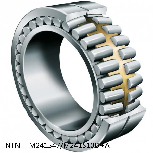T-M241547/M241510D+A NTN Cylindrical Roller Bearing