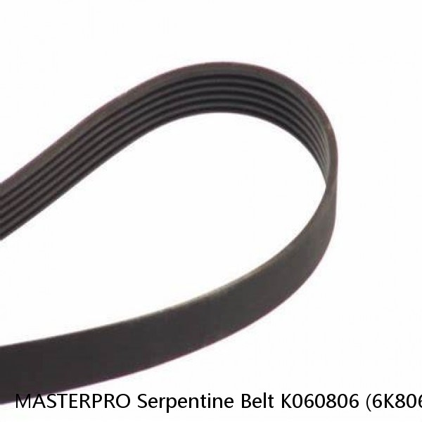 MASTERPRO Serpentine Belt K060806 (6K806) **NEW OPEN BOX**